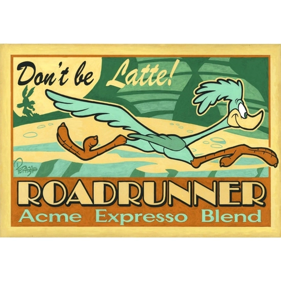 Mike Peraza - Don't Be Latte! (Road Runner) Artist Proof